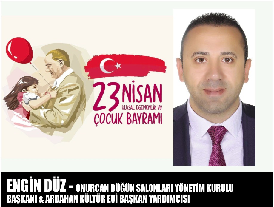 ENGİN DÜZ – 23 Nisan Ulusal Egemenlik ve Çocuk Bayramı Kutlama İlanı