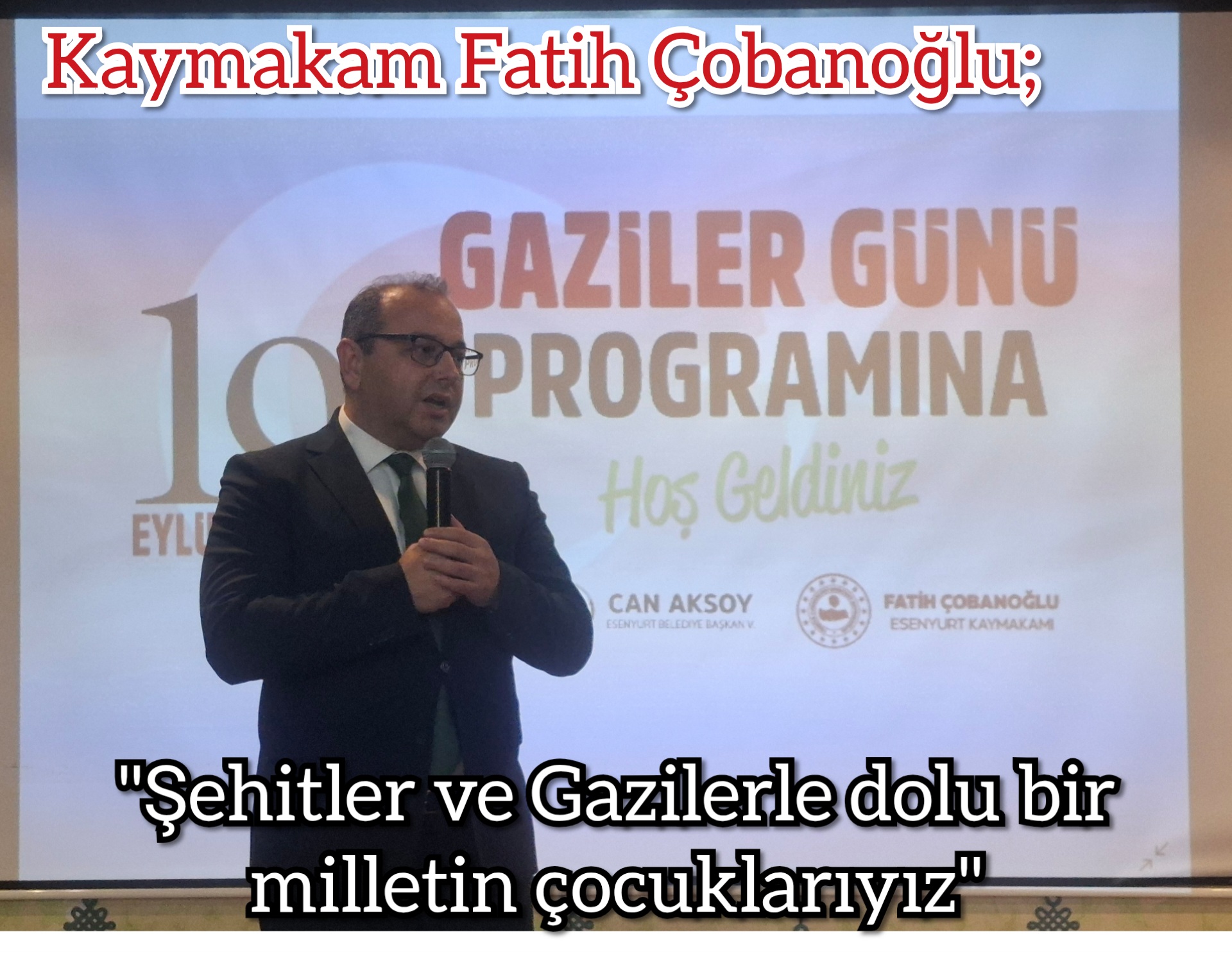 Kaymakam FatihÇobanoğlu; “Şehitler ve Gazilerle dolu bir milletin çocuklarıyız”