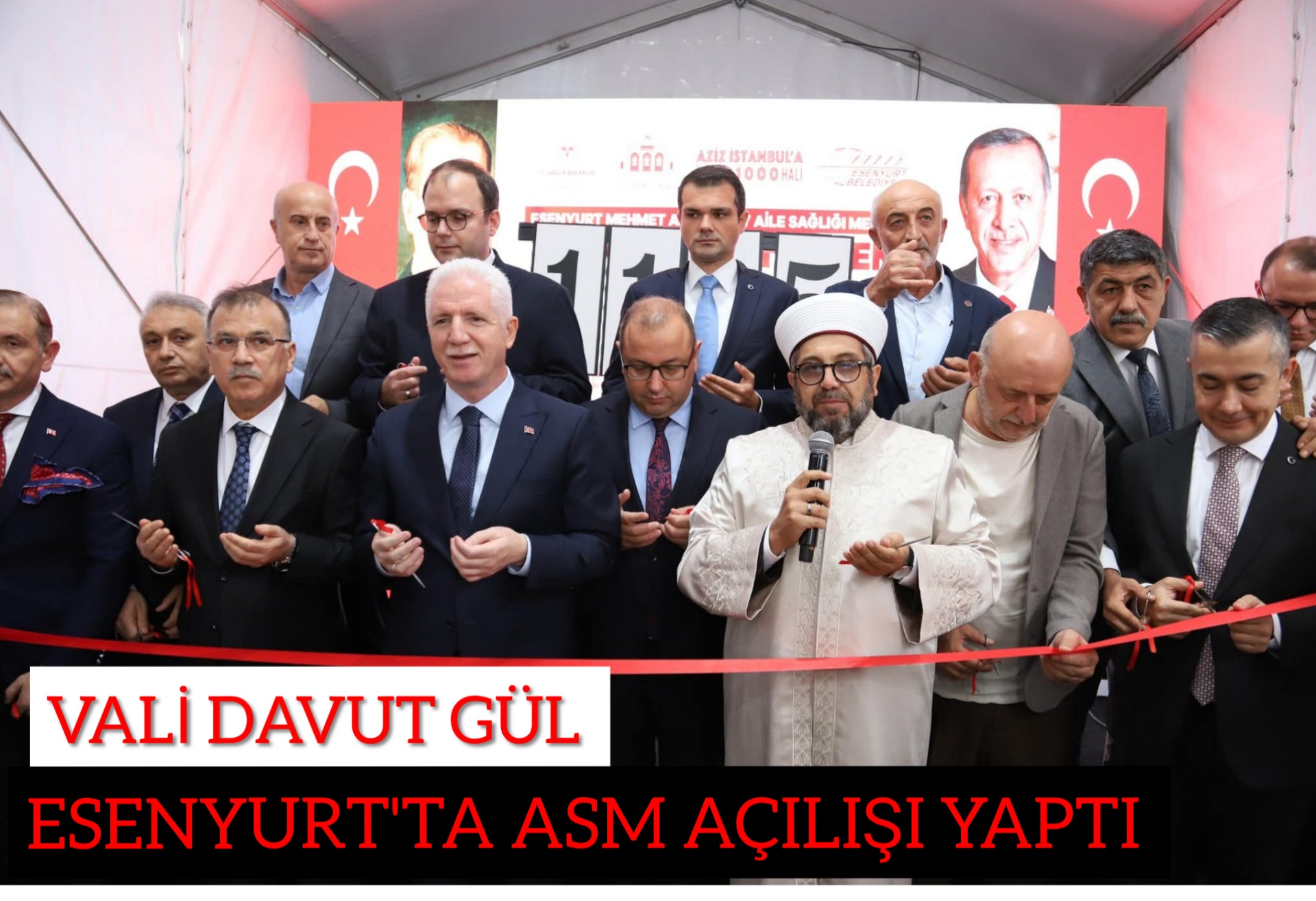 VALİ DAVUT GÜL, ESENYURT’TA ASM AÇILIŞI YAPTI