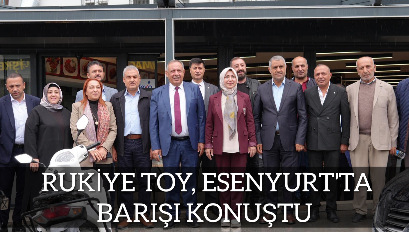 RUKİYE TOY, ESENYURT’TA BARIŞI KONUŞTU