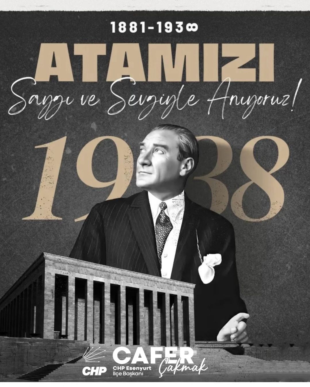 CHP Esenyurt İlçe Başkanı Cafer ÇAKMAK – 10 KASIM Atatürk’ü Anma Mesajı