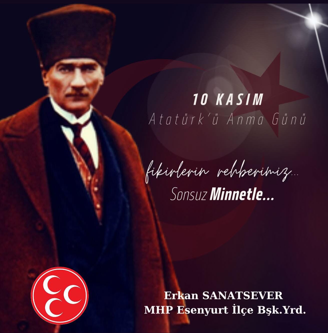 Erkan SANATSEVER – 10 KASIM Atatürk’ü Anma Mesajı
