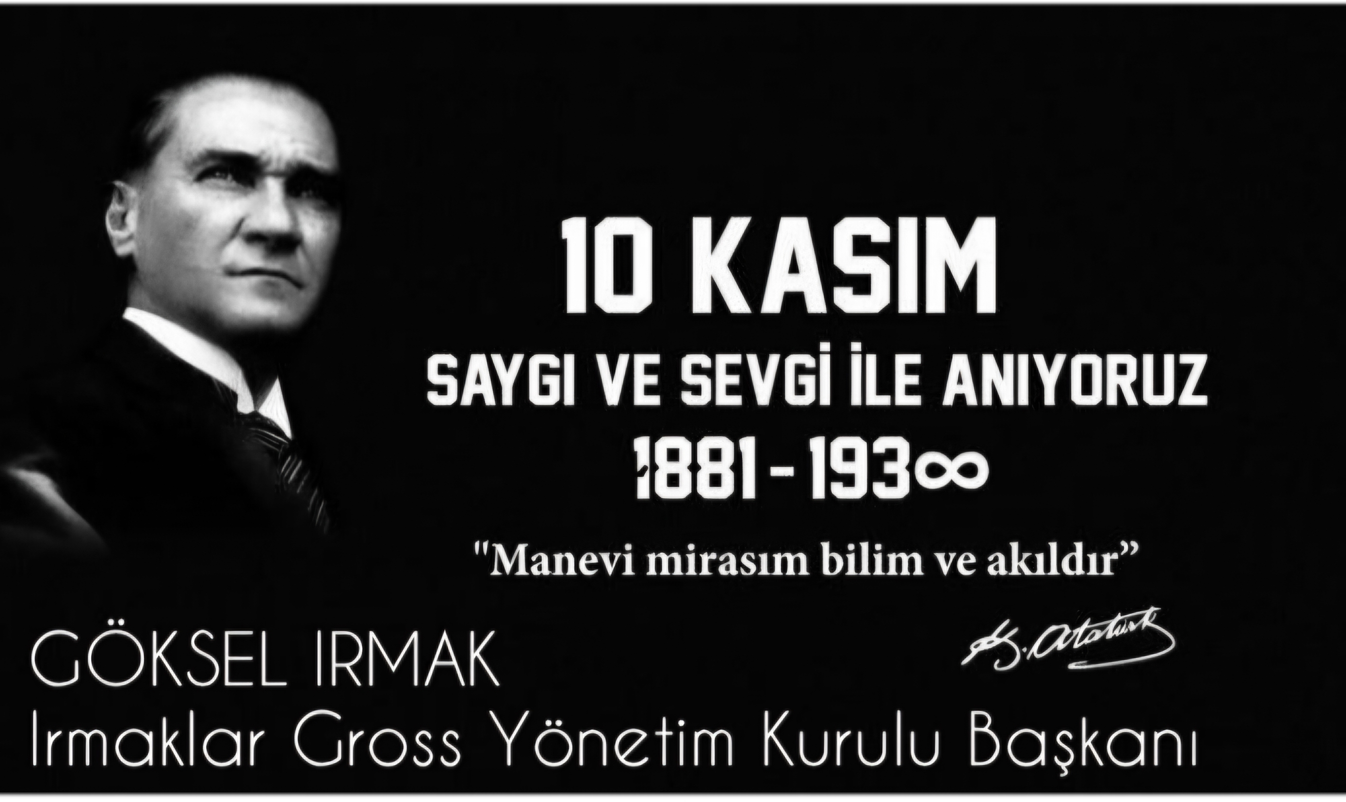 Göksel IRMAK – 10 KASIM Atatürk’ü Anma Mesajı