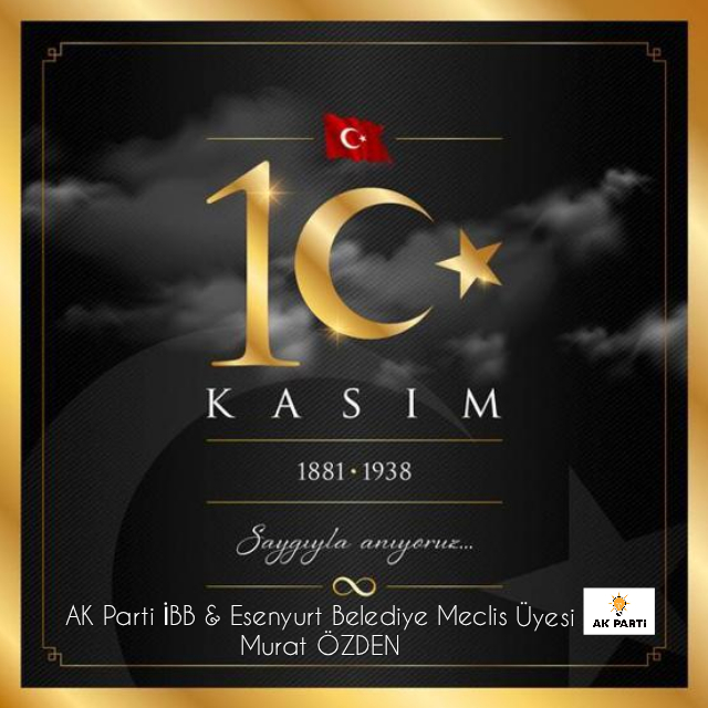 Murat ÖZDEN – 10 KASIM Atatürk’ü Anma Mesajı