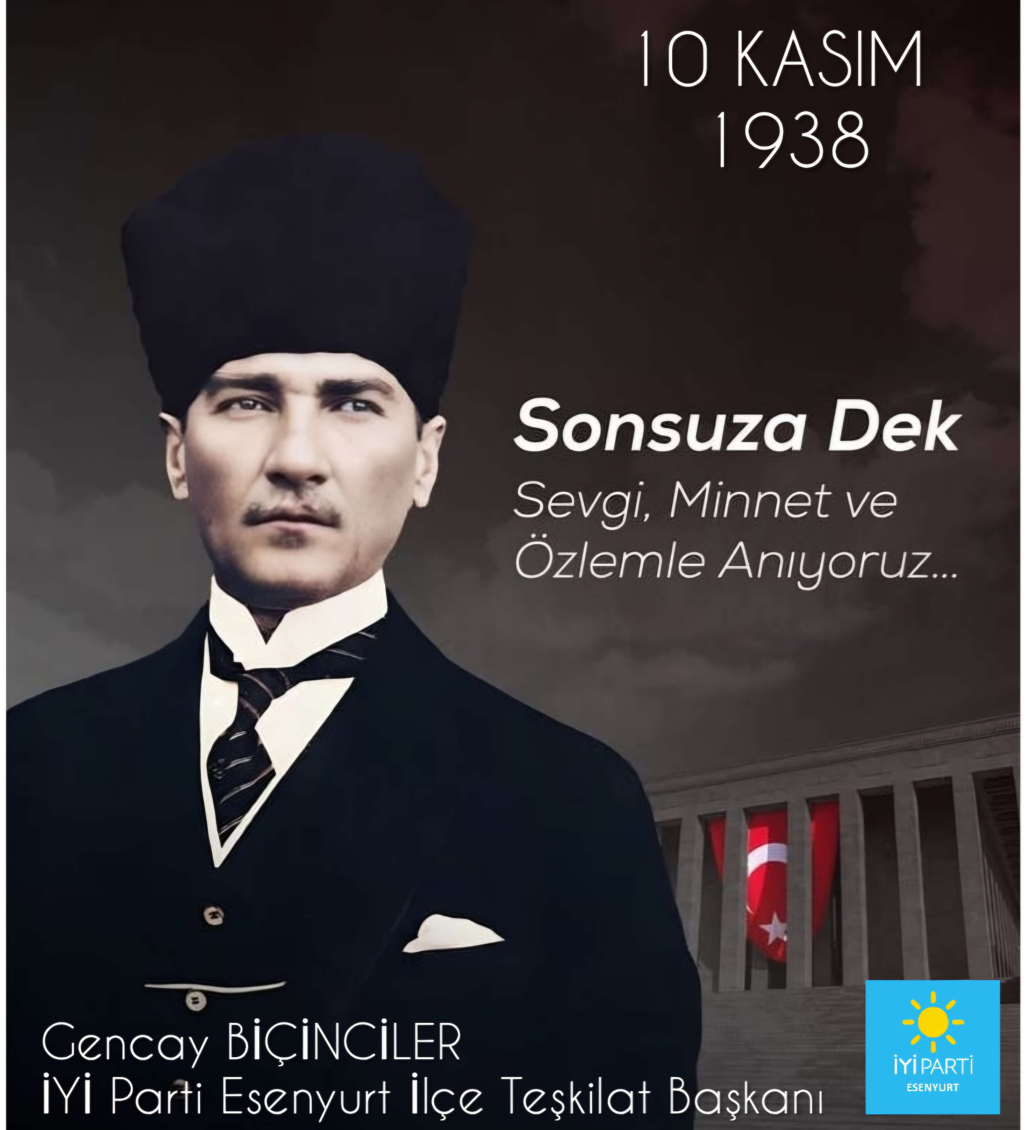 GENCAY BİÇİNCİLER – 10 KASIM Atatürk’ü Anma Mesajı