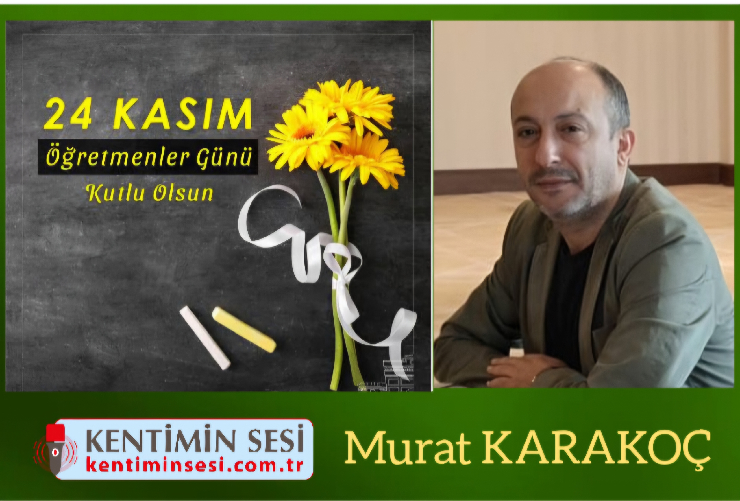 Murat KARAKOÇ – 24 Kasım Öğretmenler Günü Kutlama Mesajı