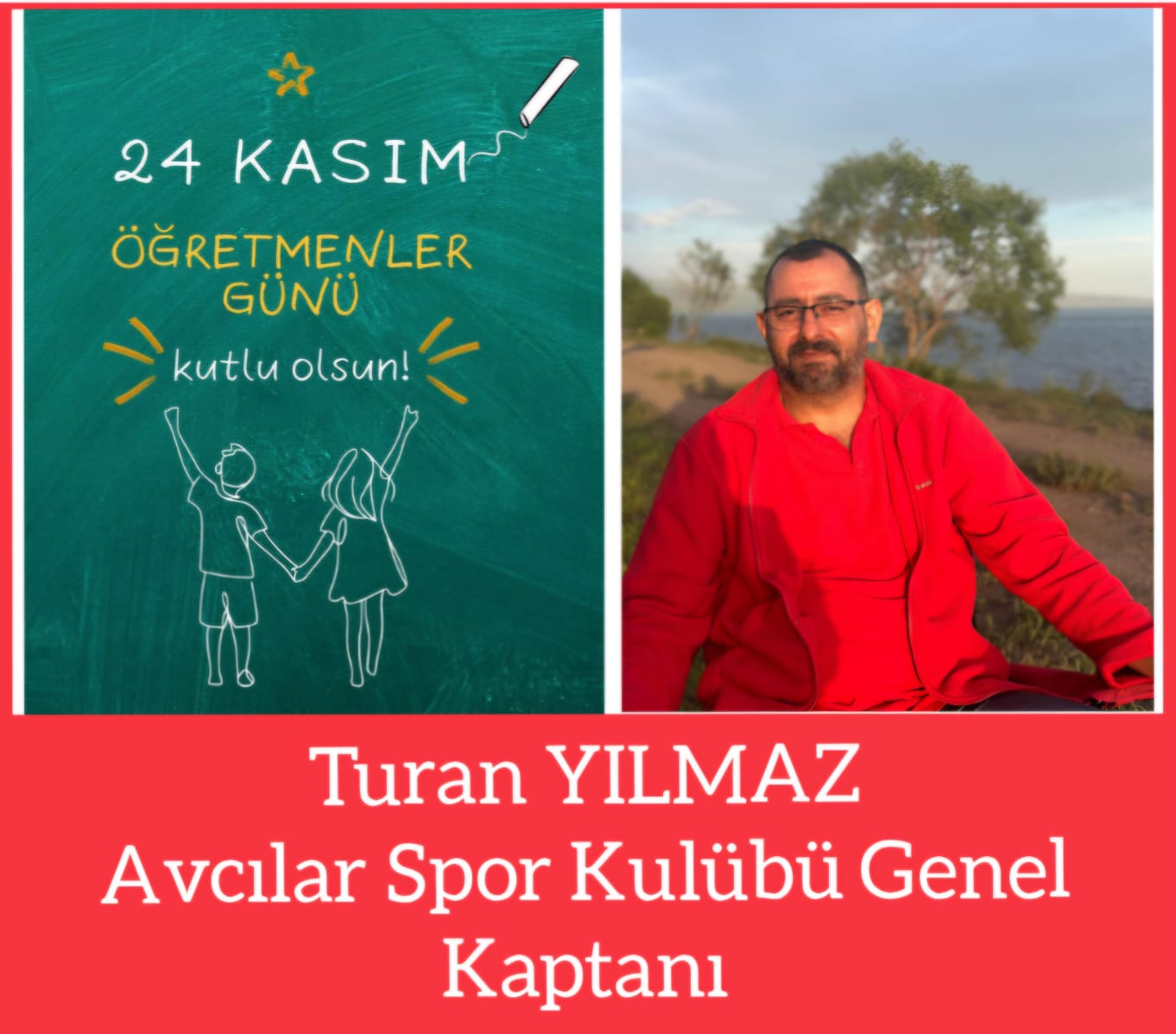 Turan YILMAZ – 24 Kasım Öğretmenler Günü Kutlama Mesajı