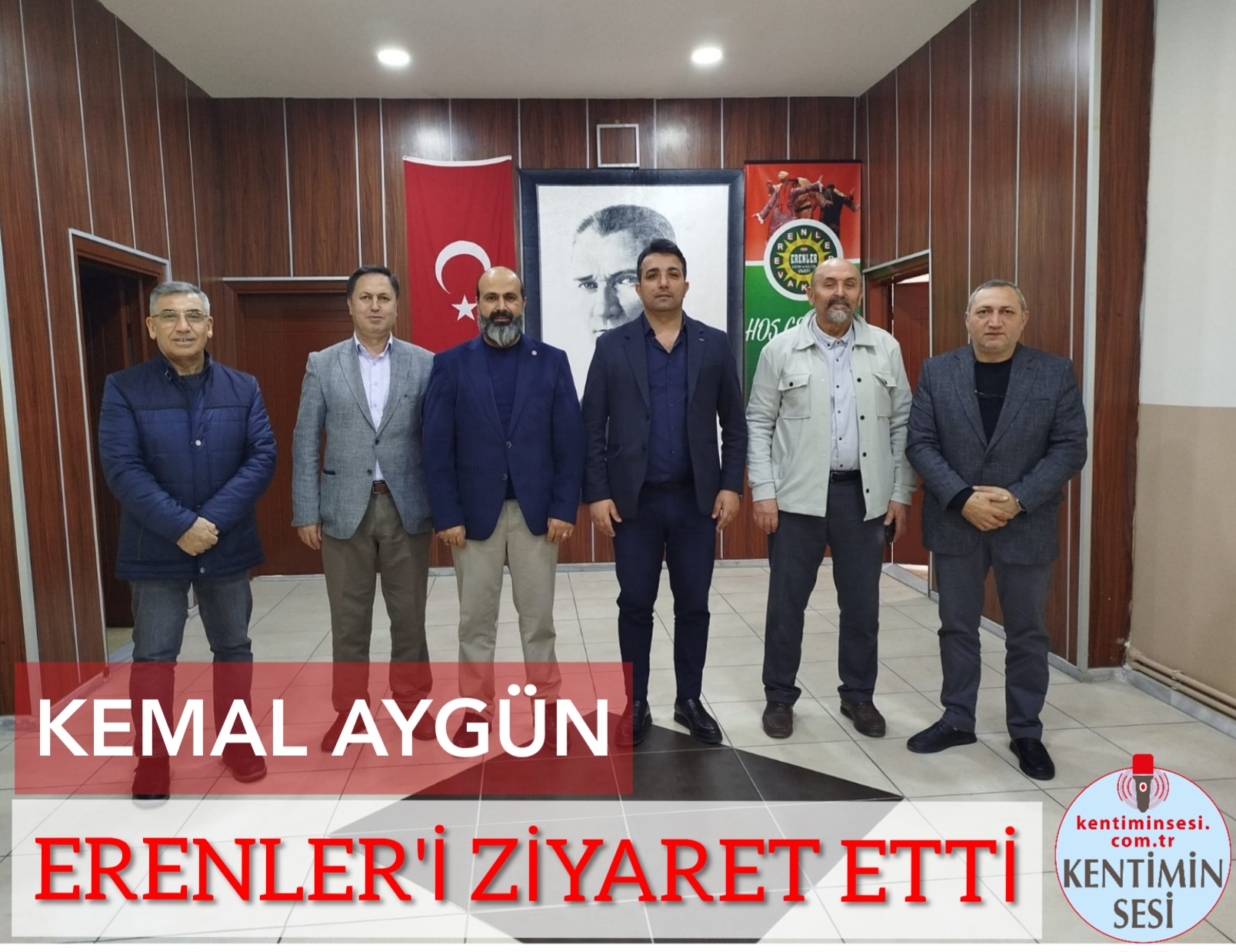 KEMAL AYGÜN, ERENLER’İ ZİYARET ETTİ