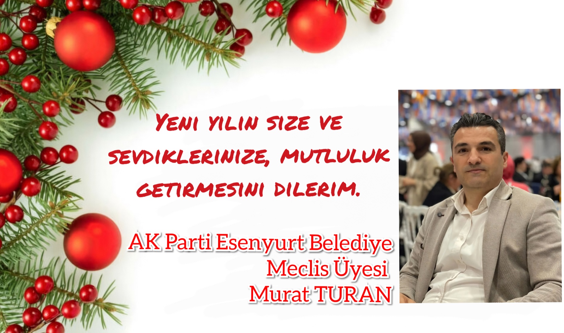 AK Parti Esenyurt Belediye Meclis Üyesi- Murat TURAN- Yeni Yıl Mesajı