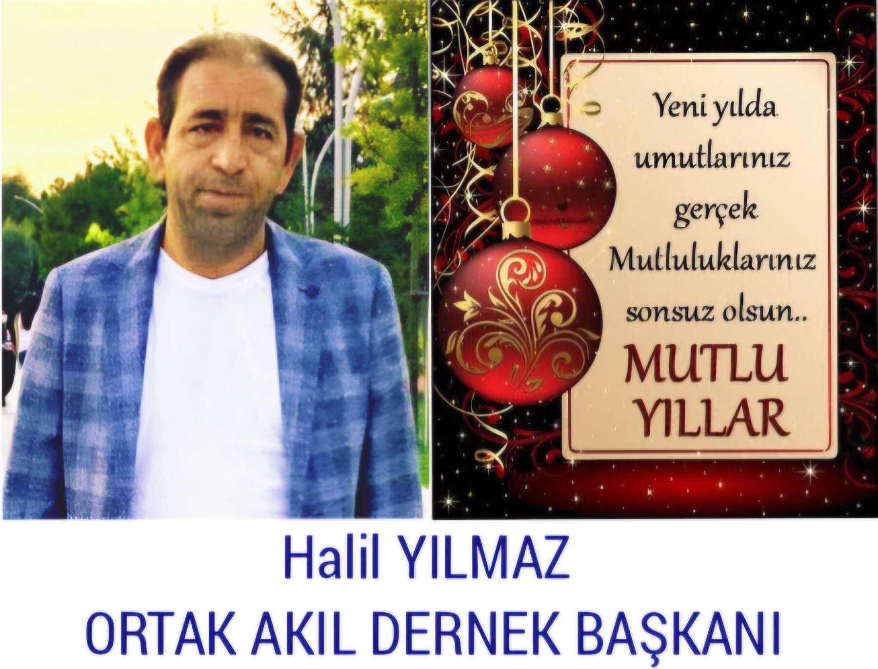 ORTAK AKIL DERNEK BAŞKANI- HALİL YILMAZ- YENİ YIL KUTLAMA MESAJI