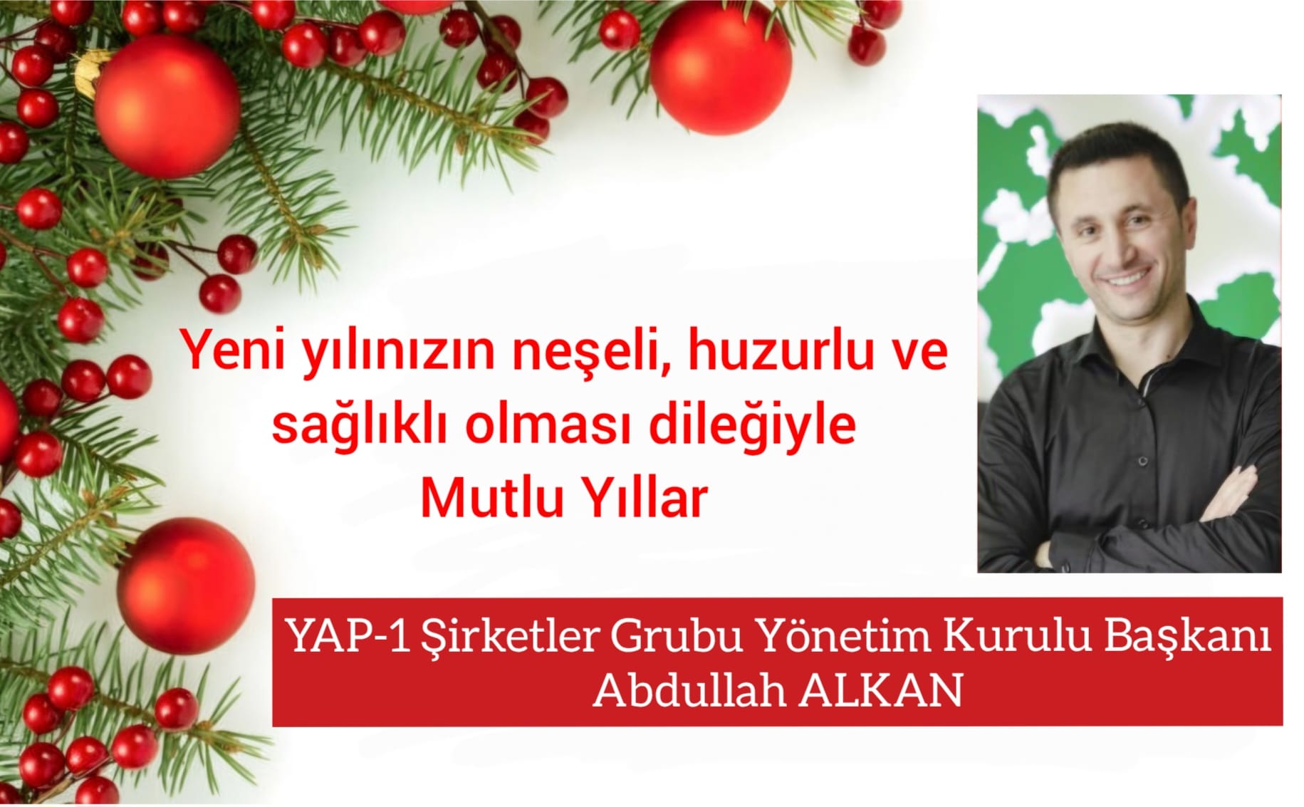 YAP-1 Şirketler Grubu – Abdullah ALKAN- Yeni Yıl Mesajı
