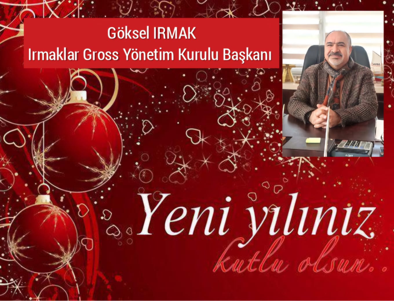Göksel IRMAK- Yeni Yıl Kutlama Mesajı