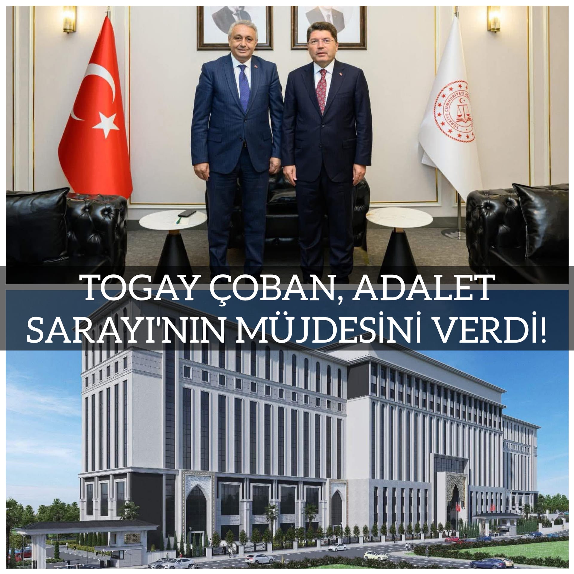 TOGAY ÇOBAN, ADALET SARAYI’NIN MÜJDESİNİ VERDİ!