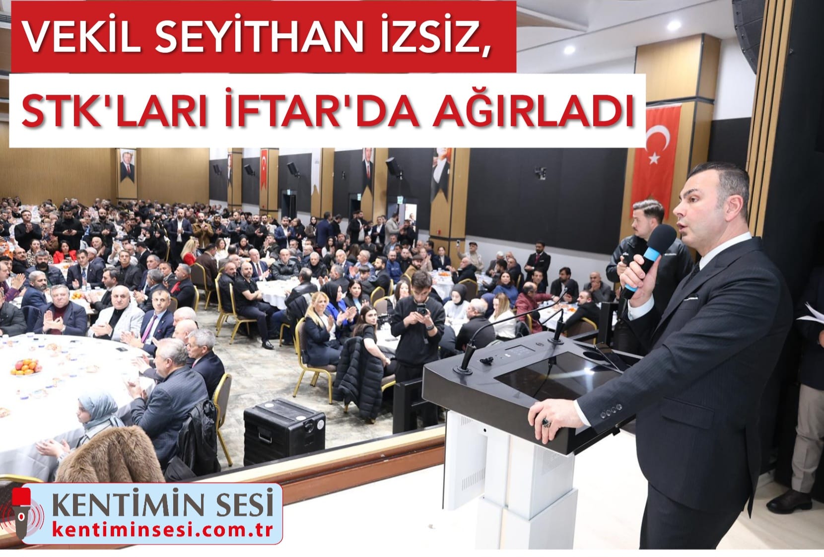 VEKİL SEYİTHAN İZSİZ, STK’LARI İFTAR’DA AĞIRLADI