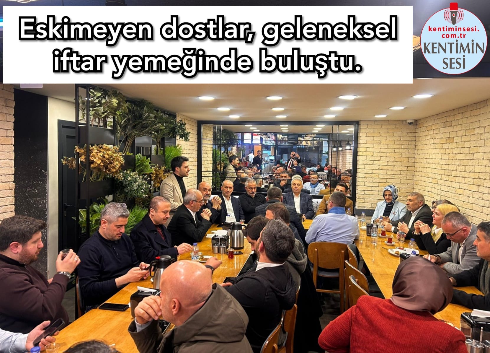 ESKİMEYEN DOSTLAR GELENEKSEL  İFTAR YEMEĞİNDE BULUŞTU