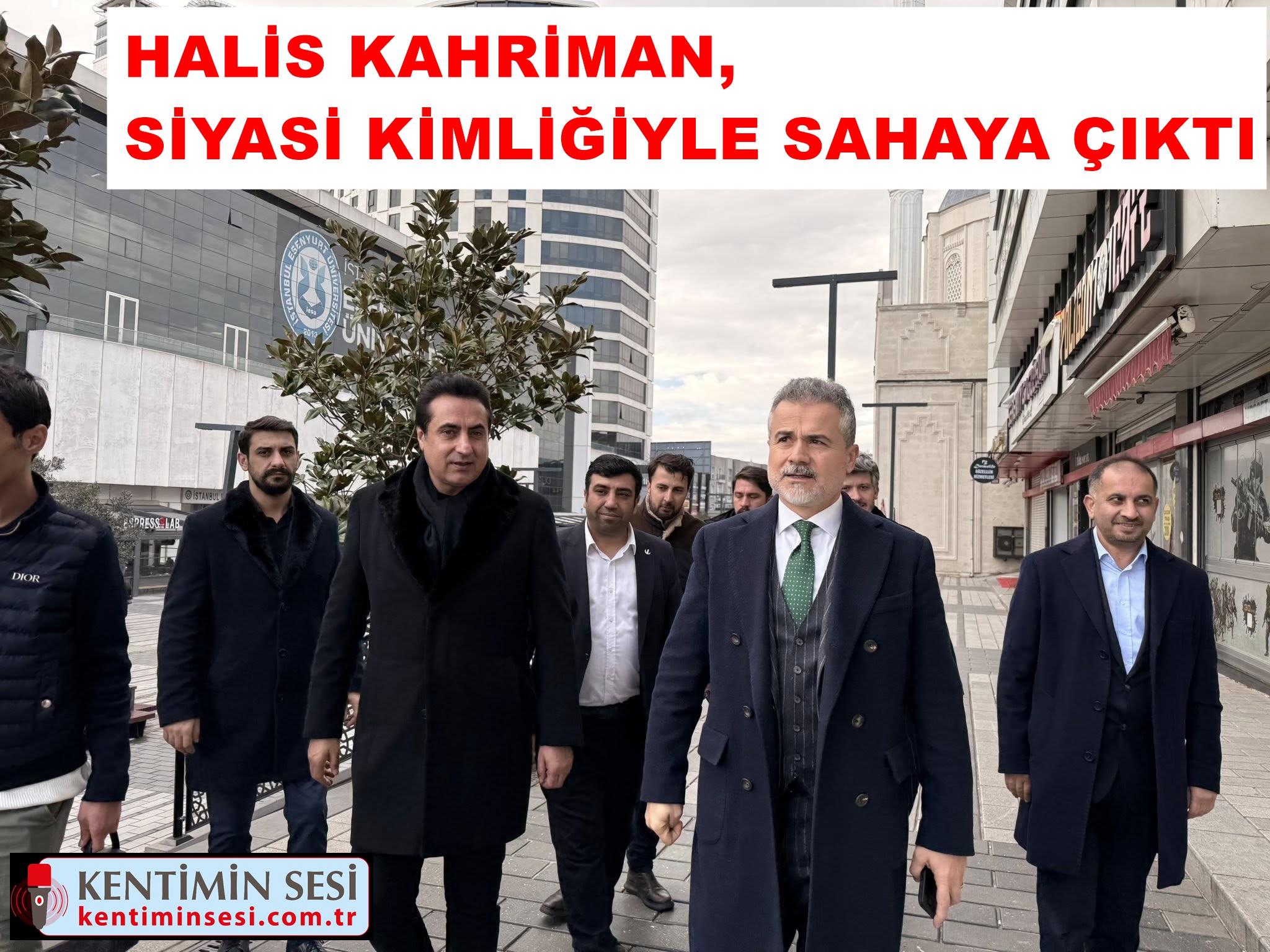 HALİS KAHRİMAN SİYASİ KİMLİĞİYLE SAHAYA ÇIKTI