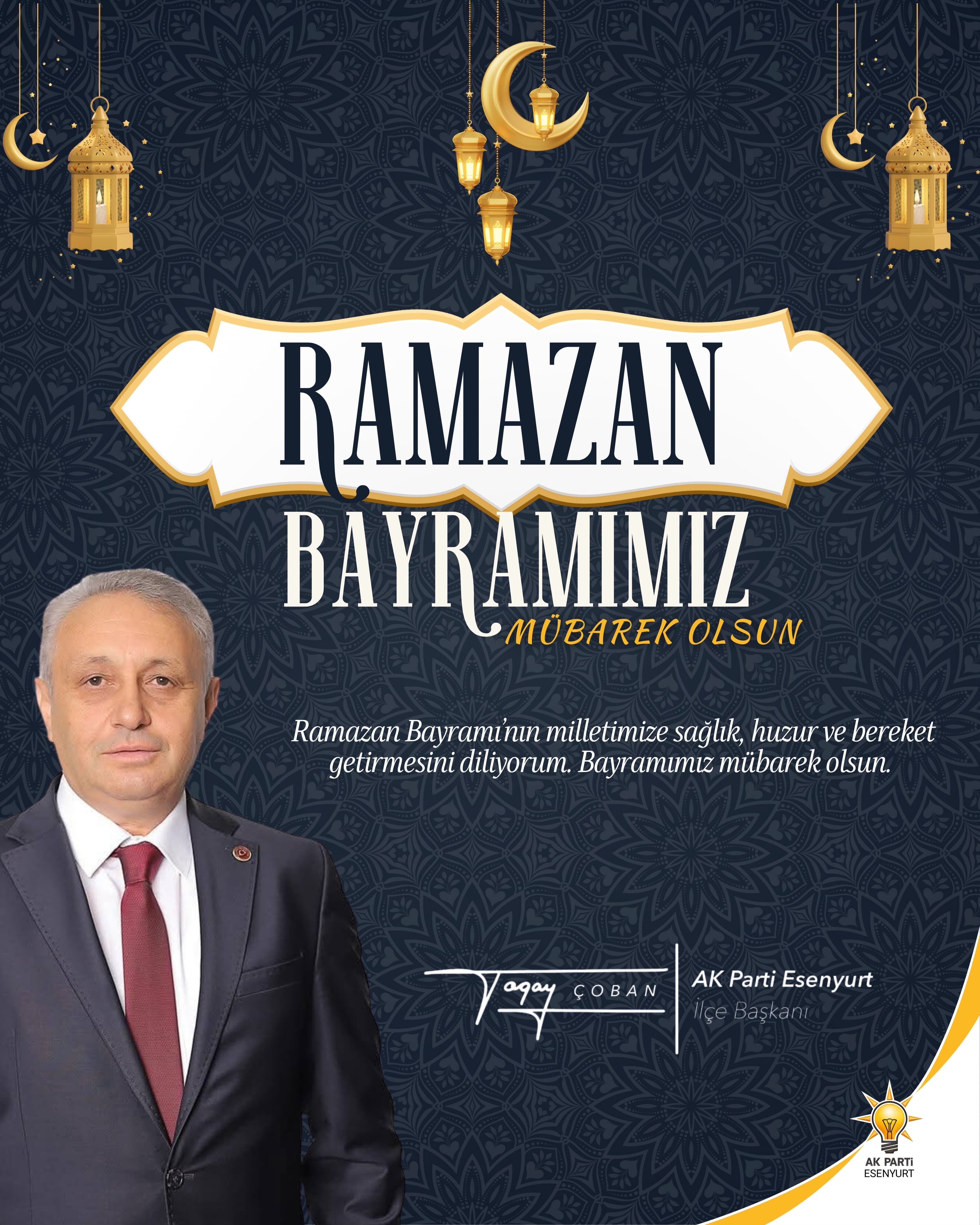 Togay ÇOBAN- AK Parti Esenyurt İlçe Başkanı- Ramazan Bayramı Kutlama Mesajı
