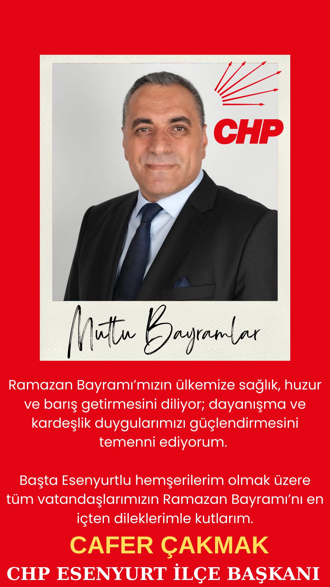 Cafer ÇAKMAK- CHP Esenyurt İlçe Başkanı- Ramazan Bayramı Kutlama Mesajı