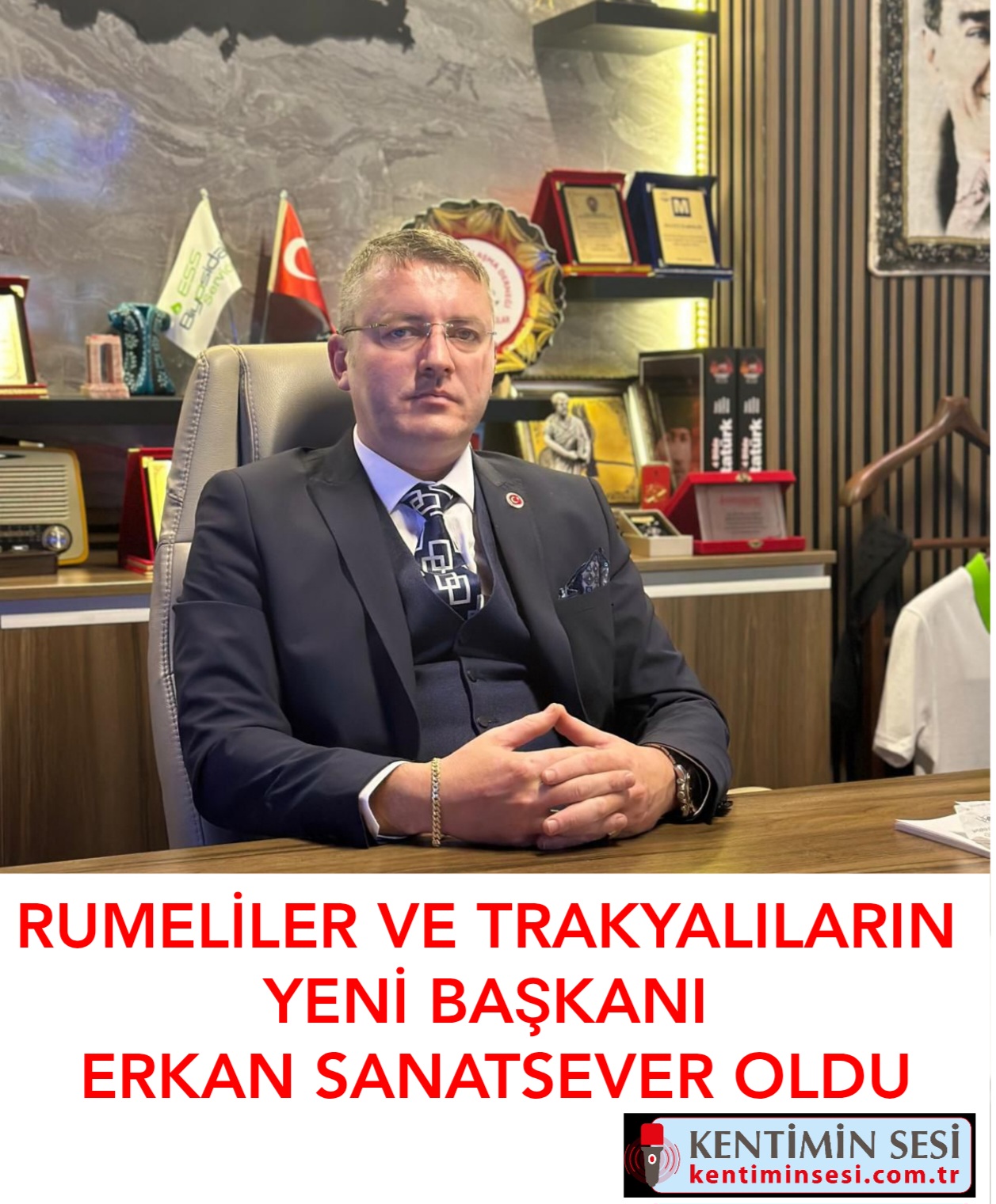 RUMELİLER VE TRAKYALILARIN  YENİ BAŞKANI ERKAN SANATSEVER OLDU