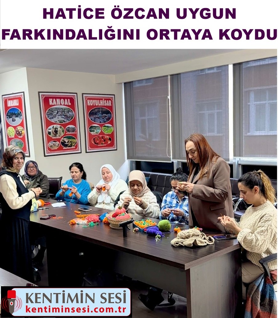 HATİCE ÖZCAN UYGUN FARKINDALIĞINI ORTAYA KOYDU