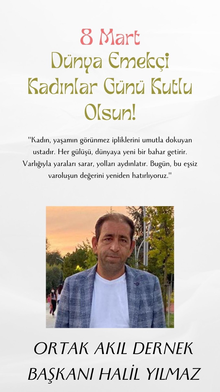 8 MART DÜNYA EMEKÇİ KADINLAR GÜNÜ KUTLAMA MESAJI- HALİL YILMAZ