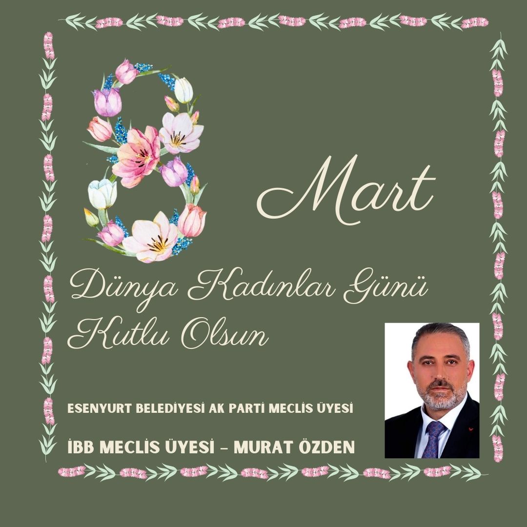 8 MART DÜNYA EMEKÇİ KADINLAR GÜNÜ KUTLAMA MESAJI- MURAT ÖZDEN