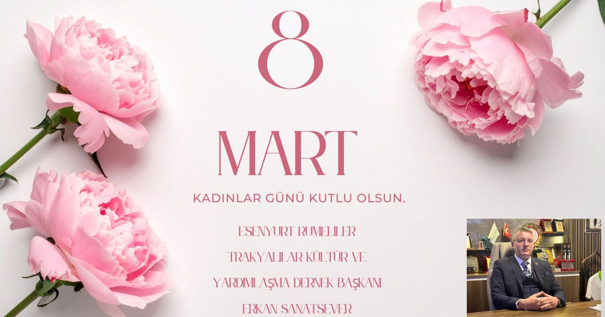 8 MART DÜNYA EMEKÇİ KADINLAR GÜNÜ KUTLAMA MESAJI- ERKAN SANATSEVER