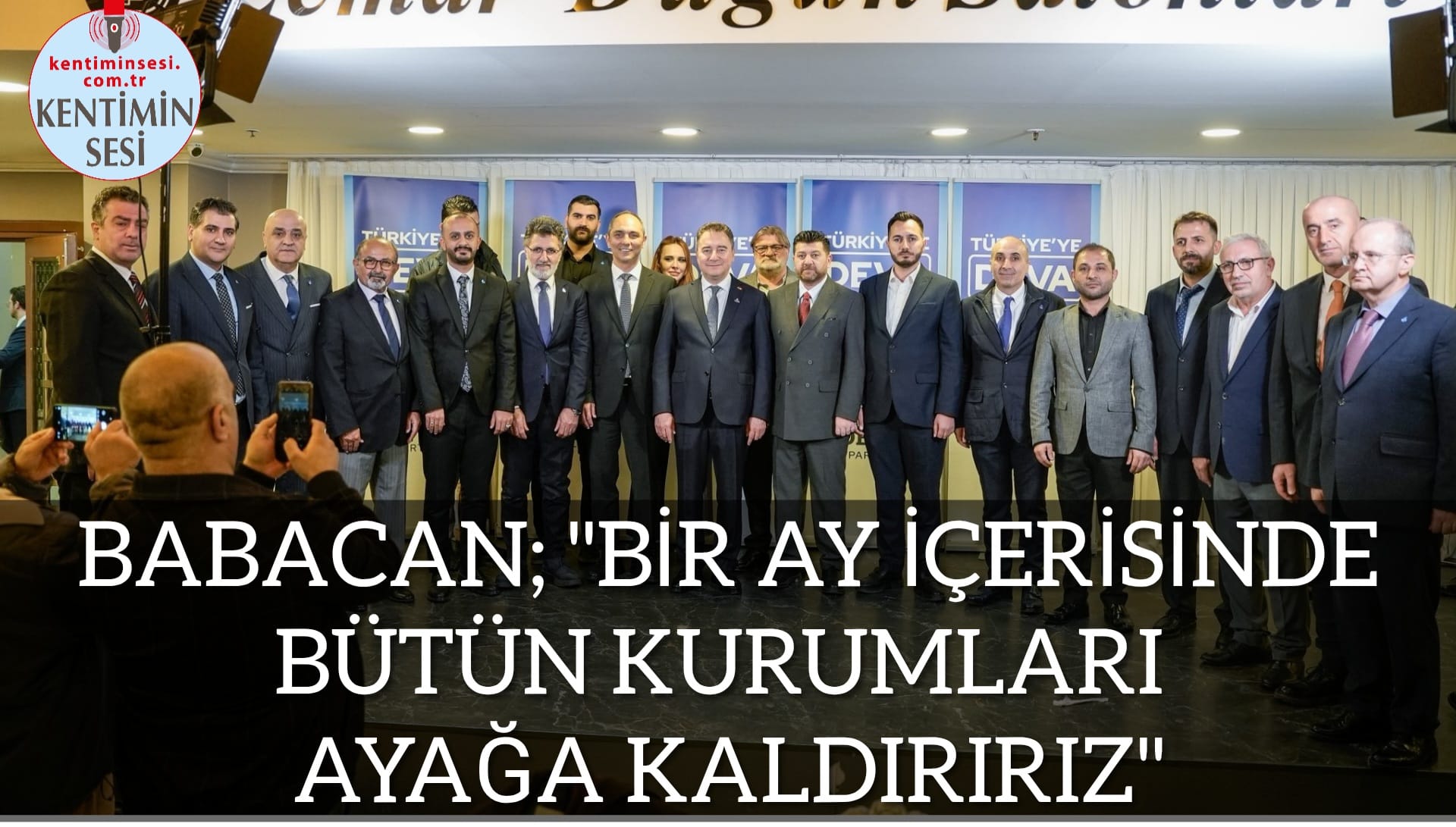 BABACAN; ‘’BİR AY İÇERİSİNDE BÜTÜN KURUMLARI AYAĞA KALDIRIRIZ’’