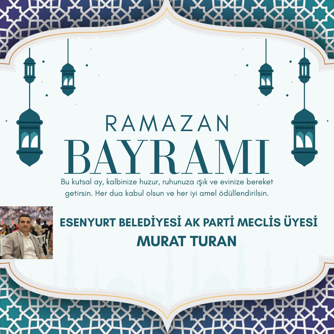 Murat TURAN- Ramazan Bayramı Kutlama Mesajı