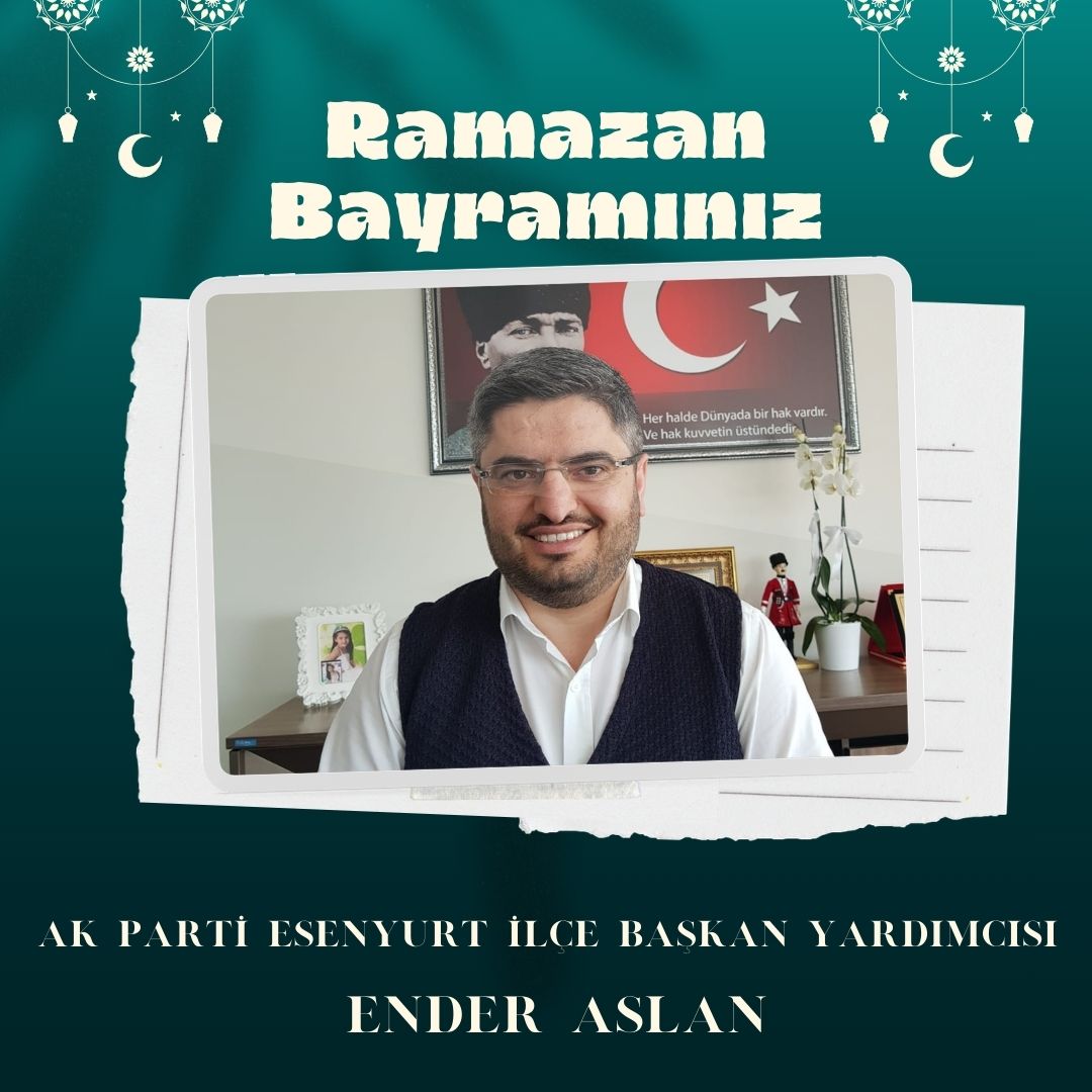Av. Ender ASLAN- Ramazan Bayramı Kutlama Mesajı