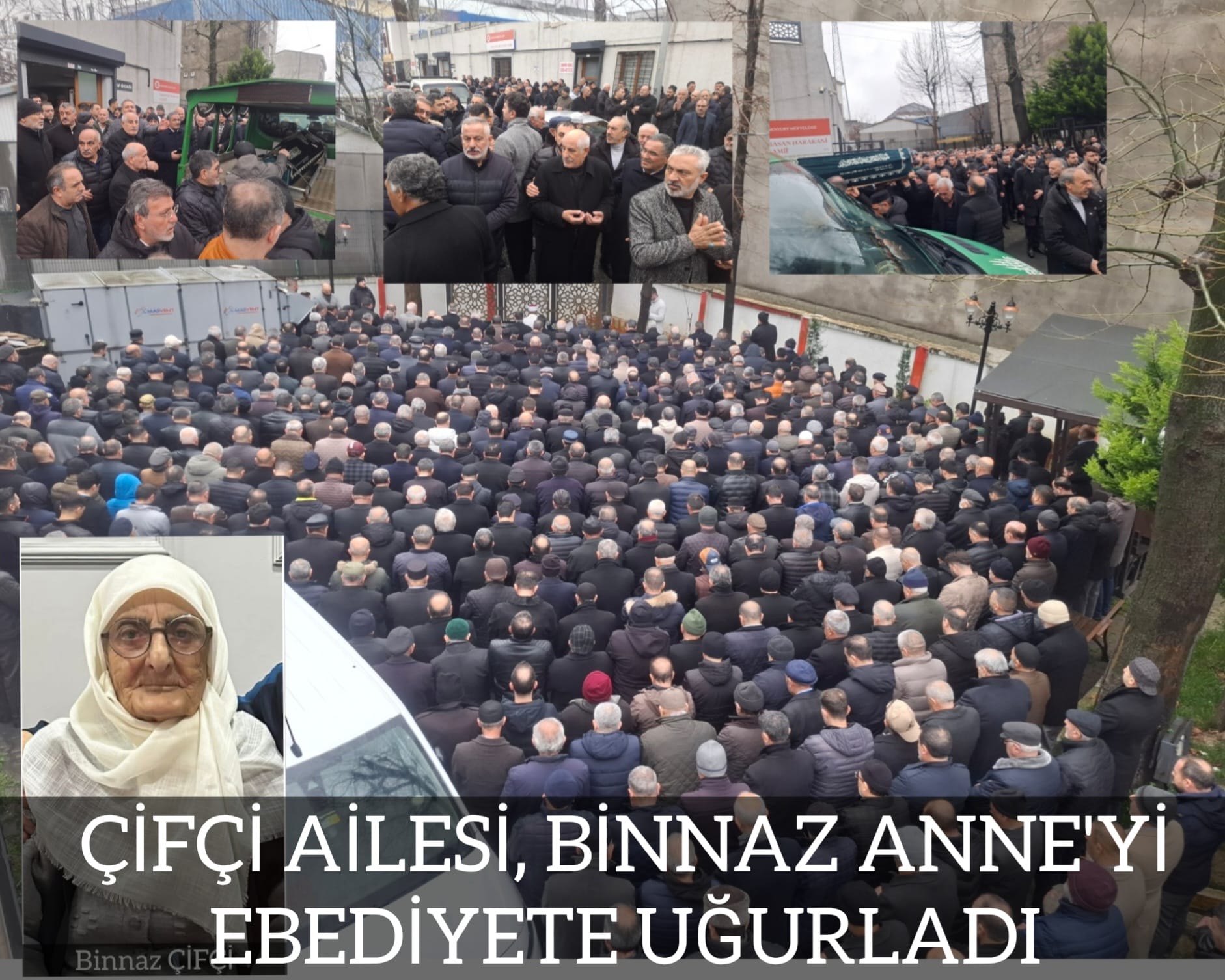 ÇİFÇİ AİLESİ, BİNNAZ ANNE’Yİ EBEDİYETE UĞURLADI