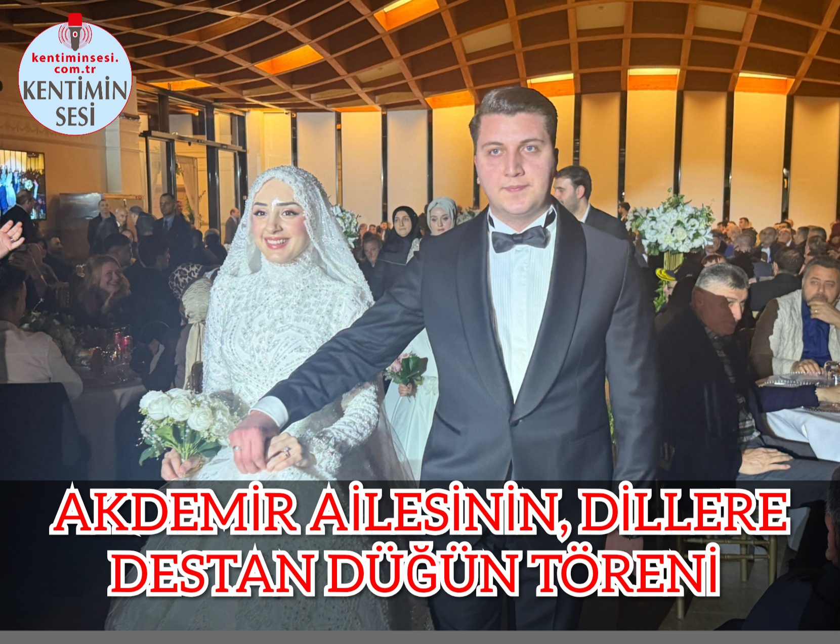AKDEMİR AİLESİNİN, DİLLERE DESTAN DÜĞÜN TÖRENİ