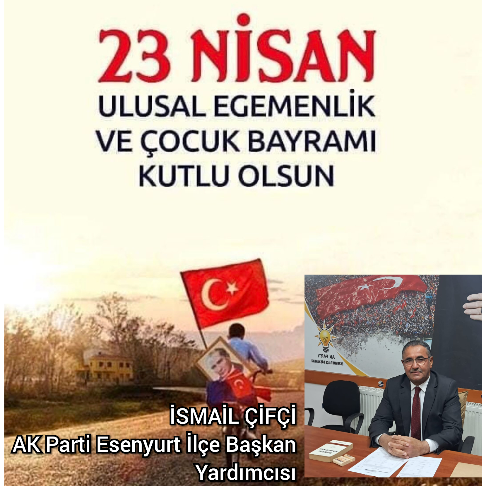 İSMAİL ÇİFÇİ- 23 Nisan Ulusal Egemenlik ve Çocuk Bayramı Kutlama Mesajı