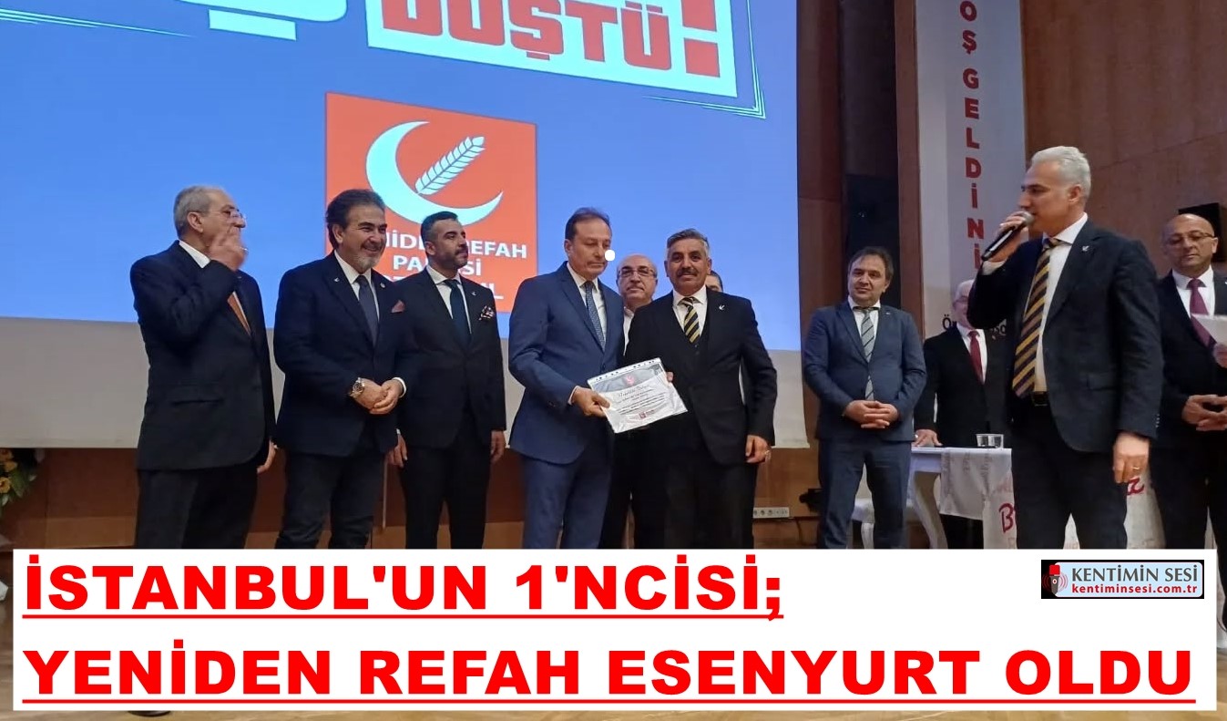 İSTANBUL’UN 1’NCİSİ YENİDEN REFAH ESENYURT OLDU