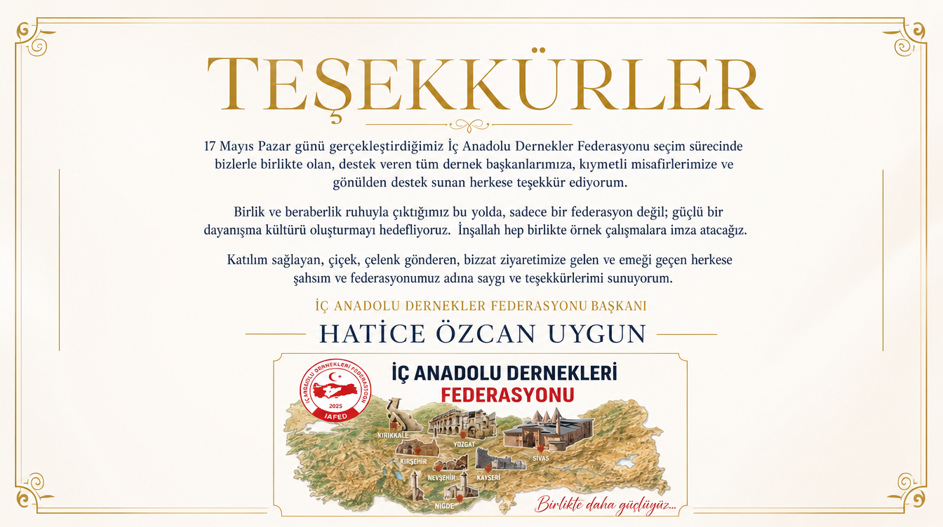 İç Anadolu Dernekler Federasyonu Başkanı Hatice Özcan UYGUN’dan-TEŞEKKÜR Mesajı