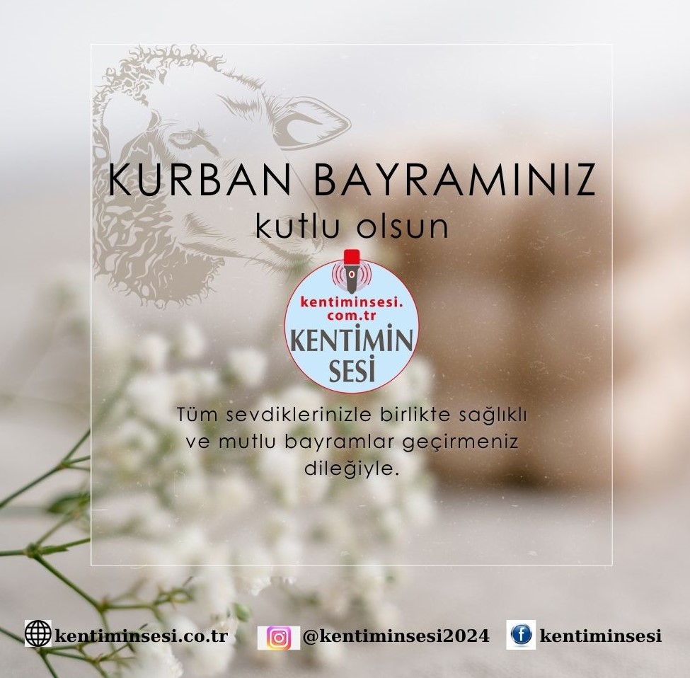 KENTİMİN SESİ- KURBAN BAYRAMINIZ KUTLU OLSUN