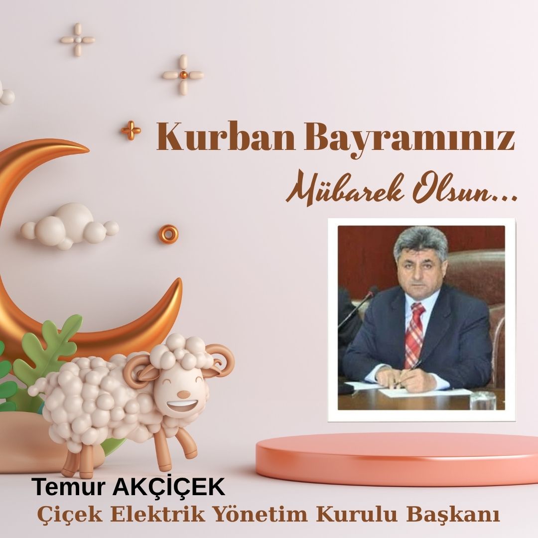 TEMUR AKÇİÇEK- KURBAN BAYRAMI KUTLAMA MESAJI