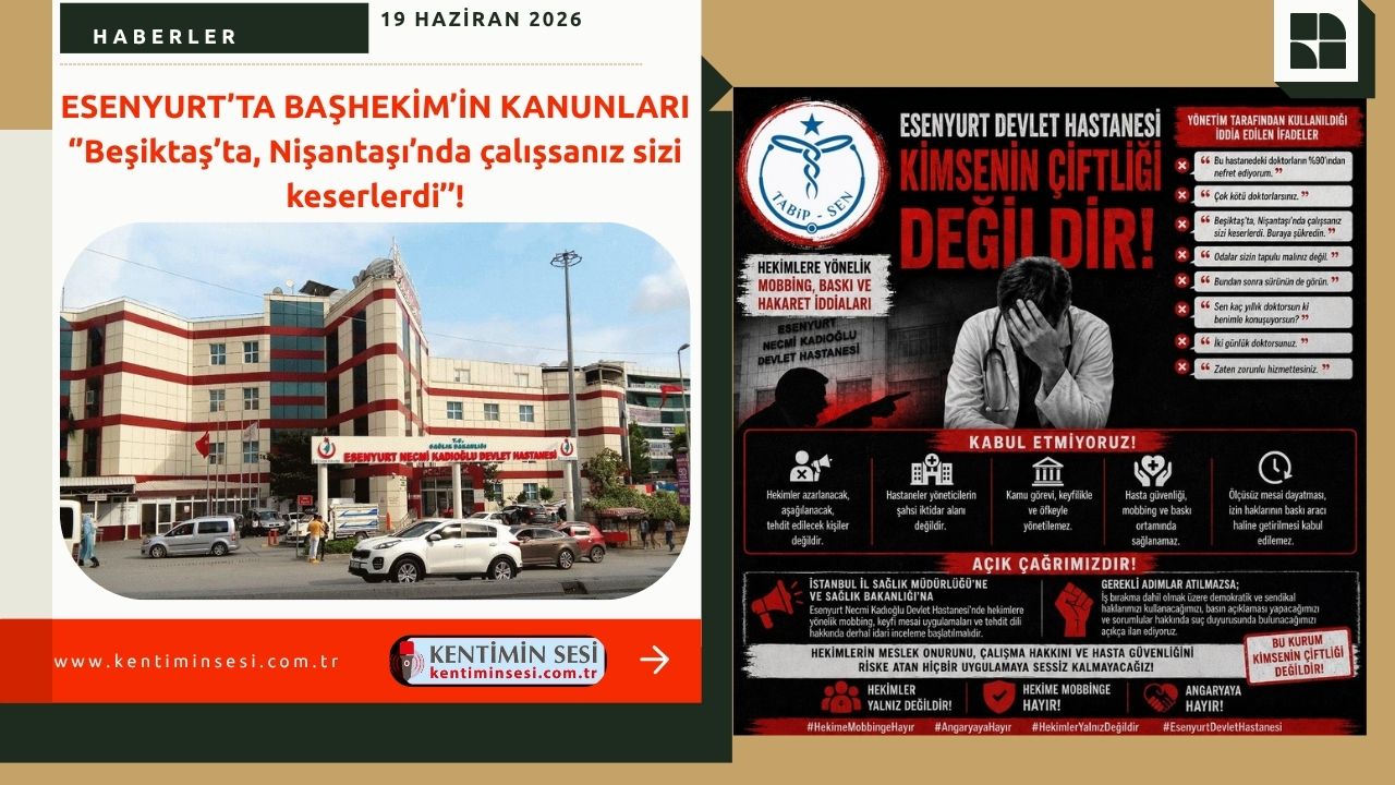ESENYURT’TA BAŞHEKİM’İN KANUNLARI ‘’Beşiktaş’ta, Nişantaşı’nda çalışsanız sizi keserlerdi’’!