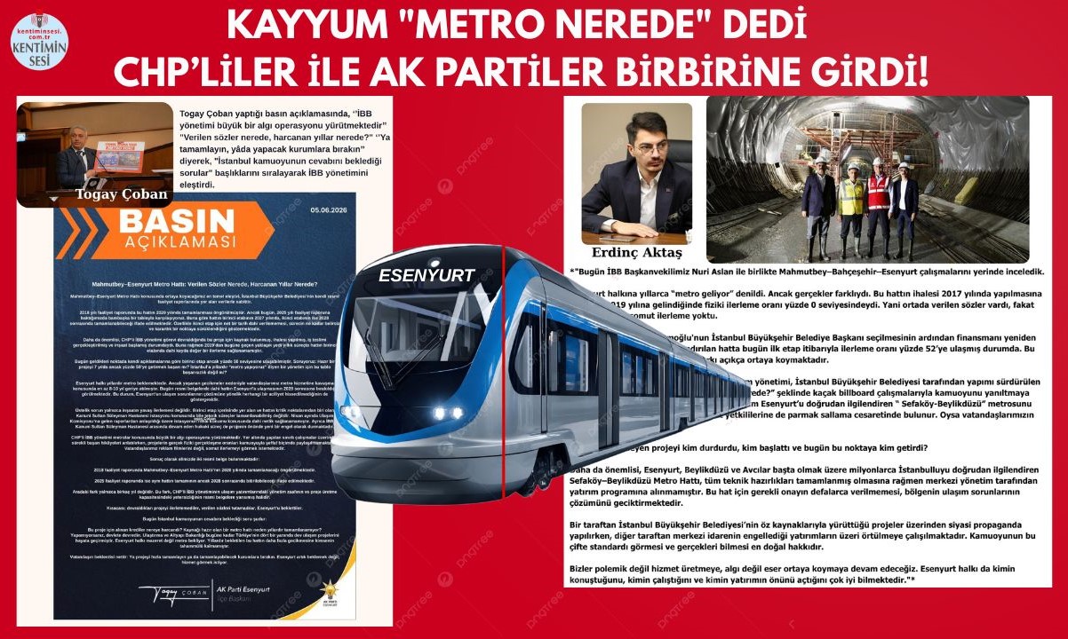 KAYYUM “METRO NEREDE” DEDİ, CHP’LİLER İLE AK PARTİLER BİRBİRİNE GİRDİ!